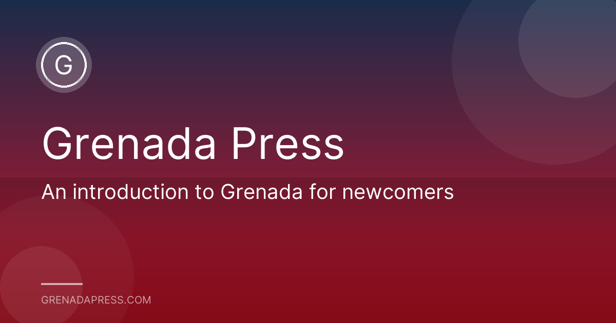 An introduction to Grenada for newcomers